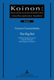 The Big Bet : Will the Turkish Accession to the EU Threaten the European Cohesion? : 8