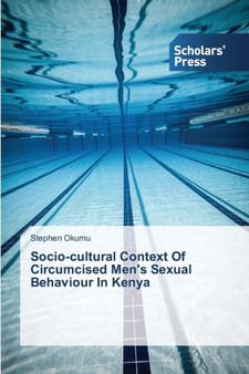 Socio-cultural Context Of Circumcised Men's Sexual Behaviour In Kenya