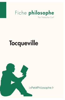 Tocqueville (Fiche philosophe) : Comprendre la philosophie avec lePetitPhilosophe.fr