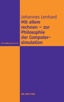 Mit allem rechnen - zur Philosophie der Computersimulation