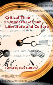 Critical Time in Modern German Literature and Culture : 3