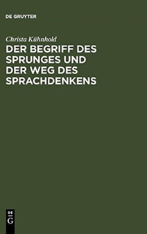 Der Begriff Des Sprunges Und Der Weg Des Sprachdenkens : Eine Einfuhrung in Kierkegaard