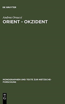 Orient - Okzident : Nietzsches Versuch Einer Loslosung Vom Europaischen Weltbild : 32