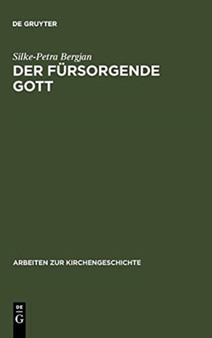 Der fursorgende Gott : Der Begriff der PRONOIA Gottes in der apologetischen Literatur der Alten Kirche