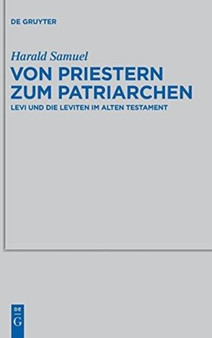 Von Priestern Zum Patriarchen : Levi Und Die Leviten Im Alten Testament : 448