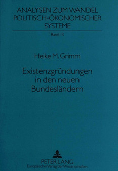 Existenzgruendungen in den neuen Bundeslaendern : Die Transformations- und Modernisierungsimpulse kleiner und mittlerer Unternehmen in den neuen Bundeslaendern unter besonderer Beruecksichtigung des L