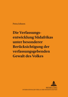 Die Verfassungsentwicklung Suedafrikas Unter Besonderer Beruecksichtigung Der Verfassunggebenden Gewalt Des Volkes : 85