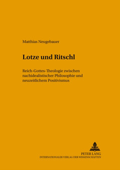 Lotze Und Ritschl : Reich-Gottes-Theologie Zwischen Nachidealistischer Philosophie Und Neuzeitlichem Positivismus : 11