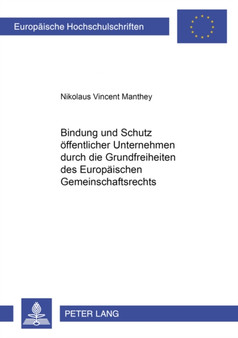 Bindung Und Schutz Oeffentlicher Unternehmen Durch Die Grundfreiheiten Des Europaeischen Gemeinschaftsrechts : 3267
