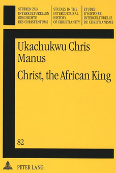 Christ, the African King : New Testament Christology : v. 82