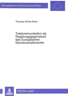 Telekommunikation als Regelungsgegenstand des Europaeischen Gemeinschaftsrechts
