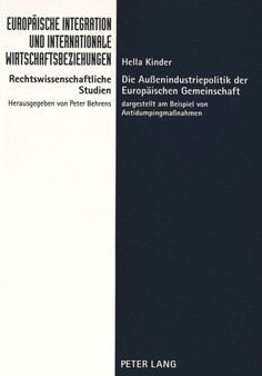 Die Auenindustriepolitik der Europaeischen Gemeinschaft : dargestellt am Beispiel von Antidumpingmanahmen
