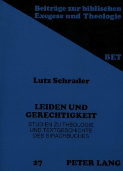 Leiden und Gerechtigkeit : Studien zu Theologie und Textgeschichte des Sirachbuches