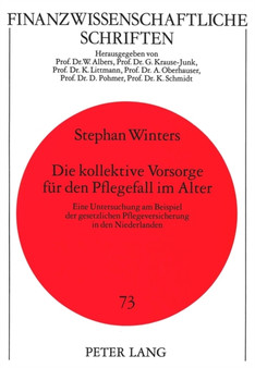Die kollektive Vorsorge fuer den Pflegefall im Alter : Eine Untersuchung am Beispiel der gesetzlichen Pflegeversicherung in den Niederlanden