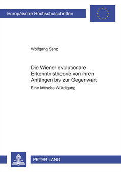 Die Wiener Evolutionaere Erkenntnistheorie Von Ihren Anfaengen Bis Zur Gegenwart : Eine Kritische Wuerdigung : 671 Die Wiener Evolutionaere Erkenntnistheorie Von Ihren Anfaengen Bis Zur Gegenwart : Eine Kritische Wuerdigung : 671