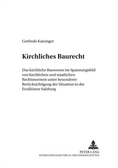 Kirchliches Baurecht : Das Kirchliche Bauwesen Im Spannungsfeld Von Kirchlichen Und Staatlichen Rechtsnormen Unter Besonderer Beruecksichtigung Der Situation in Der Erzdioezese Salzburg : 6