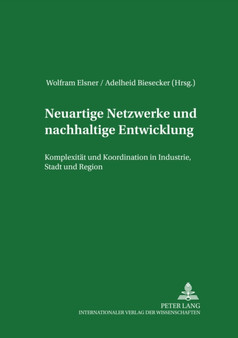 Neuartige Netzwerke Und Nachhaltige Entwicklung : Komplexitaet Und Koordination in Industrie, Stadt Und Region : 14