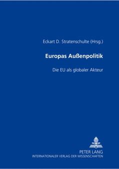 Europas Aussenpolitik : Die Eu ALS Globaler Akteur