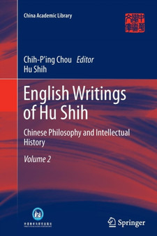 English Writings of Hu Shih : Chinese Philosophy and Intellectual History (Volume 2)