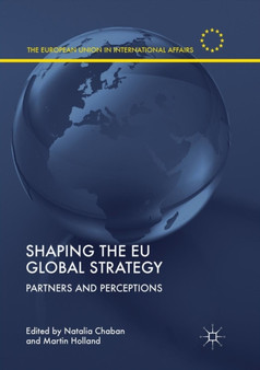 Shaping the EU Global Strategy : Partners and Perceptions
