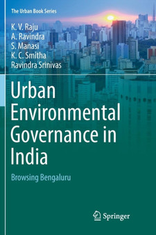 Urban Environmental Governance in India : Browsing Bengaluru