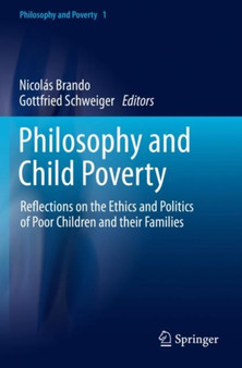 Philosophy and Child Poverty : Reflections on the Ethics and Politics of Poor Children and their Families : 1