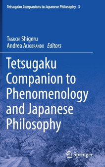 Tetsugaku Companion to Phenomenology and Japanese Philosophy : 3