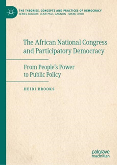 The African National Congress and Participatory Democracy : From People's Power to Public Policy