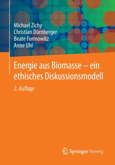 Energie aus Biomasse - ein ethisches Diskussionsmodell