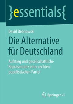 Die Alternative fur Deutschland : Aufstieg und gesellschaftliche Reprasentanz einer rechten populistischen Partei