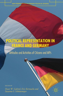Political Representation in France and Germany : Attitudes and Activities of Citizens and MPs