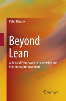Beyond Lean : A Revised Framework of Leadership and Continuous Improvement