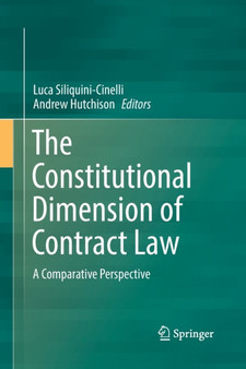 The Constitutional Dimension of Contract Law : A Comparative Perspective