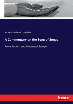 A Commentary on the Song of Songs : From Ancient and Mediaeval Sources