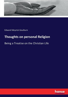 Thoughts on personal Religion : Being a Treatise on the Christian Life