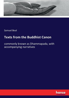 Texts from the Buddhist Canon : commonly known as Dhammapada, with accompanying narratives