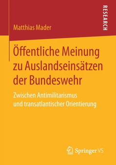 OEffentliche Meinung zu Auslandseinsatzen der Bundeswehr : Zwischen Antimilitarismus und transatlantischer Orientierung