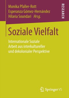 Soziale Vielfalt : Internationale Soziale Arbeit aus interkultureller und dekolonialer Perspektive