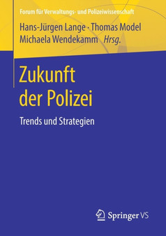 Zukunft der Polizei : Trends und Strategien