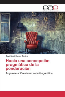 Hacia una concepcion pragmatica de la ponderacion