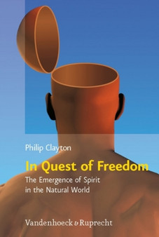 In Quest of Freedom : The Emergence of Spirit in the Natural World