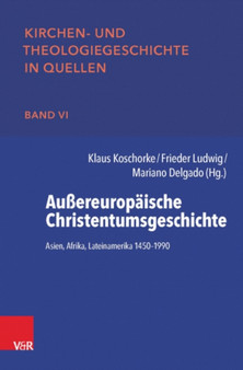 Aussereuropaische Christentumsgeschichte : Asien, Afrika, Lateinamerika 1450-1990