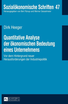 Quantitative Analyse der oekonomischen Bedeutung eines Unternehmens : Vor dem Hintergrund neuer Herausforderungen in der Industriepolitik : 47