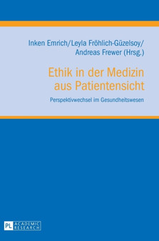 Ethik in der Medizin aus Patientensicht : Perspektivwechsel im Gesundheitswesen : 5