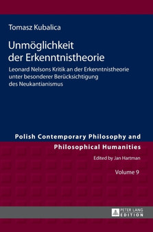 Unmoeglichkeit der Erkenntnistheorie : Leonard Nelsons Kritik an der Erkenntnistheorie unter besonderer Beruecksichtigung des Neukantianismus : 9 Unmoeglichkeit der Erkenntnistheorie : Leonard Nelsons Kritik an der Erkenntnistheorie unter besonderer Beruecksichtigung des Neukantianismus : 9