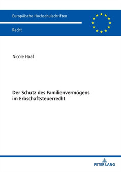Der Schutz des Familienvermoegens im Erbschaftsteuerrecht : 6207
