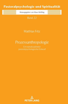 Prozessanthropologie : Ein transdisziplinaerer pastoralpsychologischer Entwurf : 22