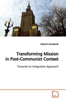 Transforming Mission in Post-Communist Context