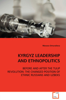 Kyrgyz Leadership and Ethnopolitics