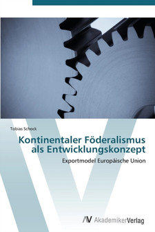 Kontinentaler Foderalismus als Entwicklungskonzept